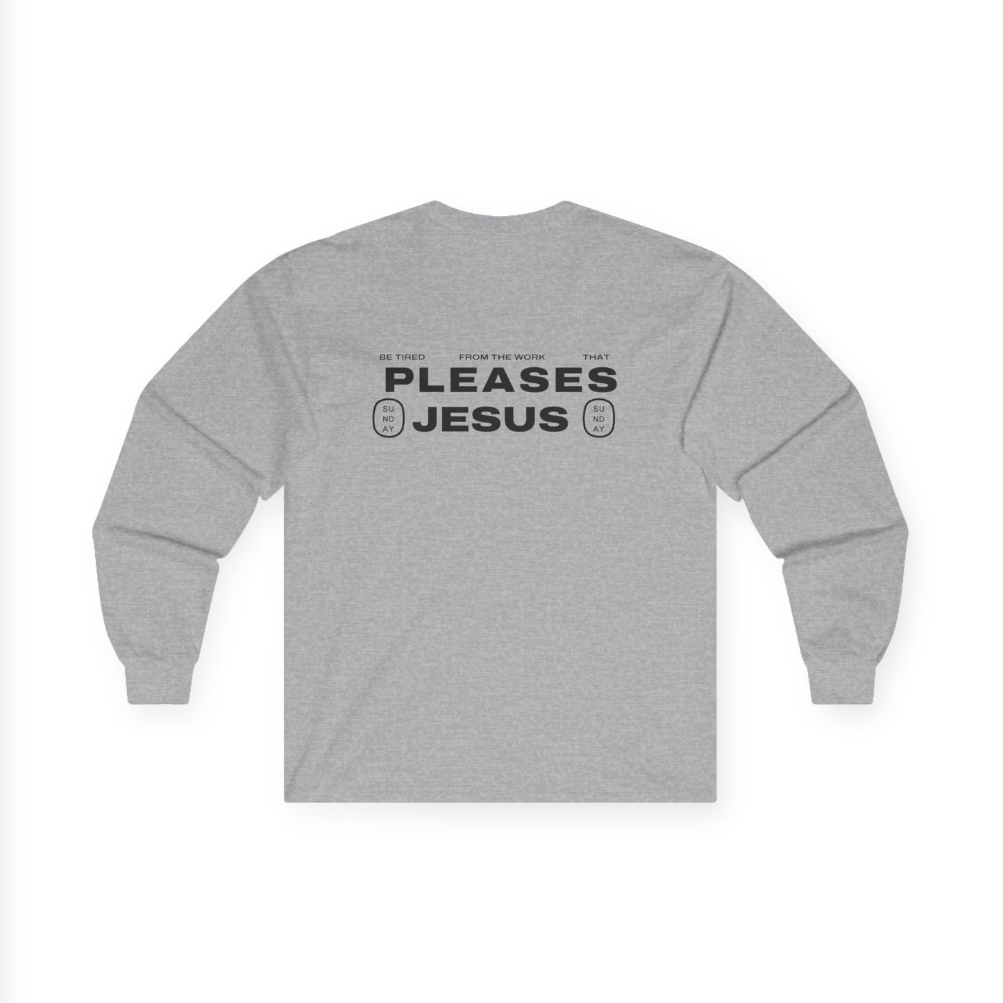 "Pleases Jesus" long sleeve tee