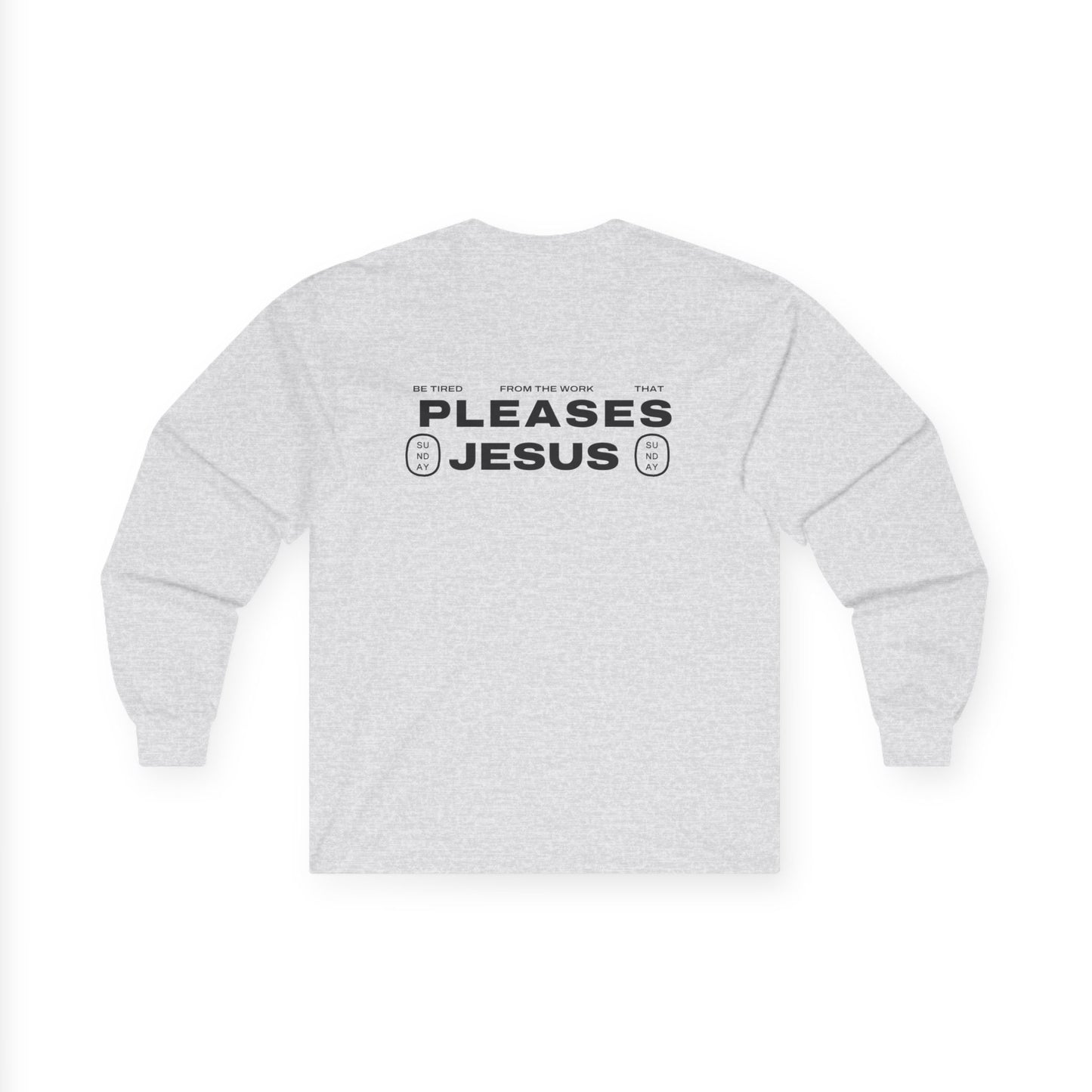 "Pleases Jesus" long sleeve tee