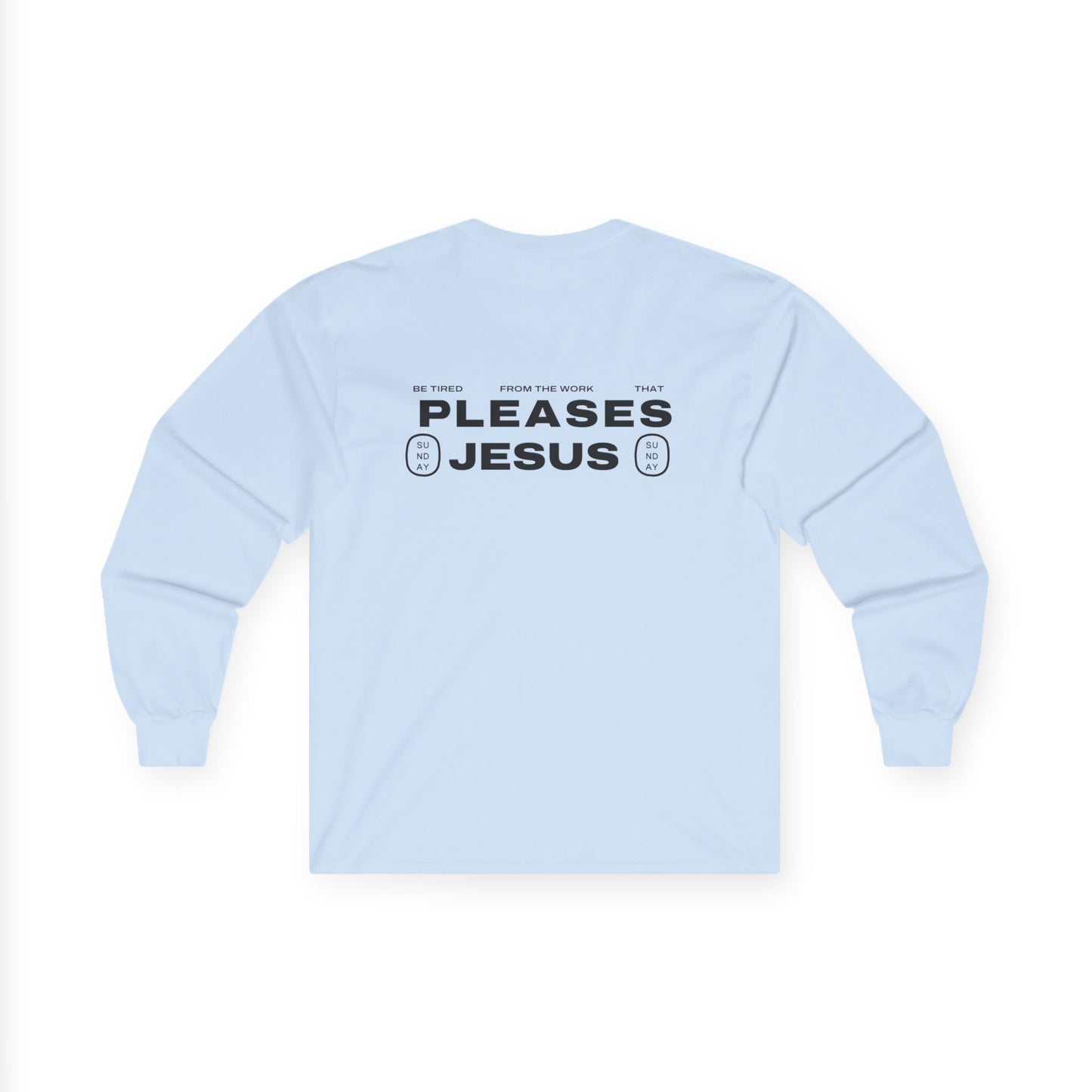 "Pleases Jesus" long sleeve tee