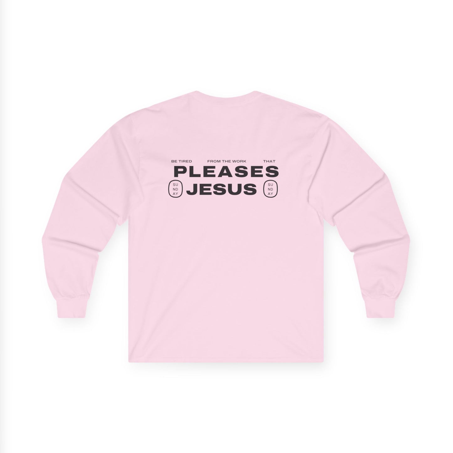 "Pleases Jesus" long sleeve tee
